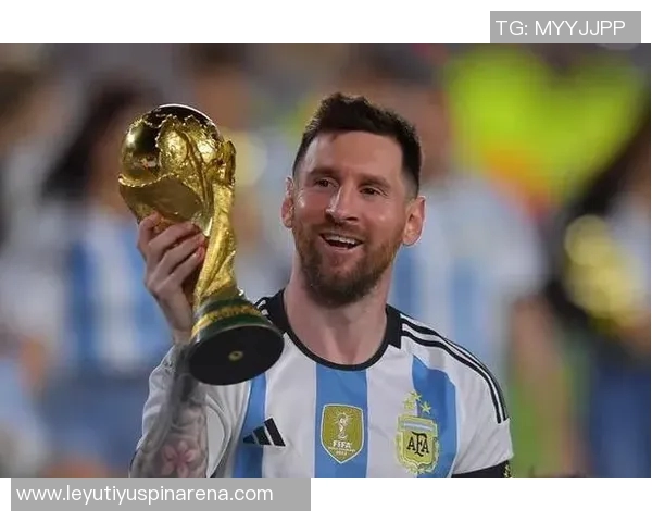 萨内蒂盛赞梅西成就阿根廷梦想称其为杰出领袖与足球传奇